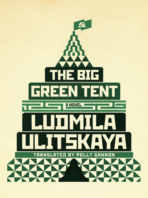 Title details for The Big Green Tent by Ludmila Ulitskaya - Wait list